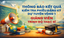 Thông báo kết quả kiểm tra Phiếu đăng ký dự tuyển (Vòng 1) và kế hoạch kiểm tra, sát hạch (Vòng 2) – Tuyển dụng Giảng viên cơ hữu trình độ Thạc sĩ năm 2026
