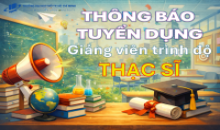 THÔNG BÁO: Tuyển dụng Giảng viên cơ hữu trình độ Thạc sĩ - Năm 2026